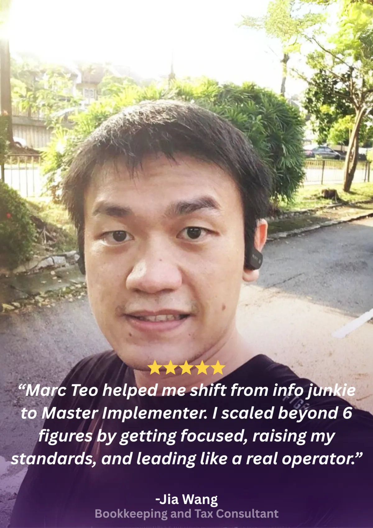 Jia Wang says Marc helped him shift from info junkie to Master Implementer and scale beyond six figures through greater focus and stronger standards.